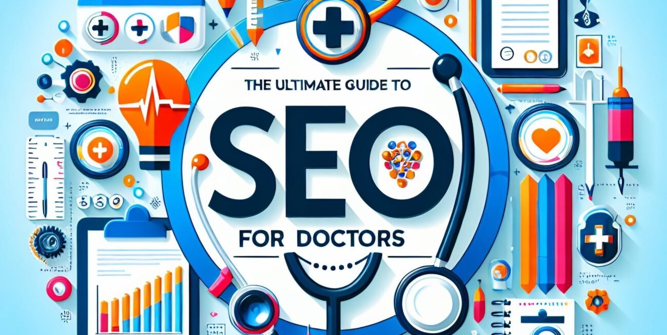 SEO for Doctors Get Noticed by Patients: The Ultimate Guide